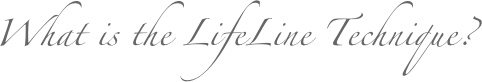 What is the LifeLine Technique? 